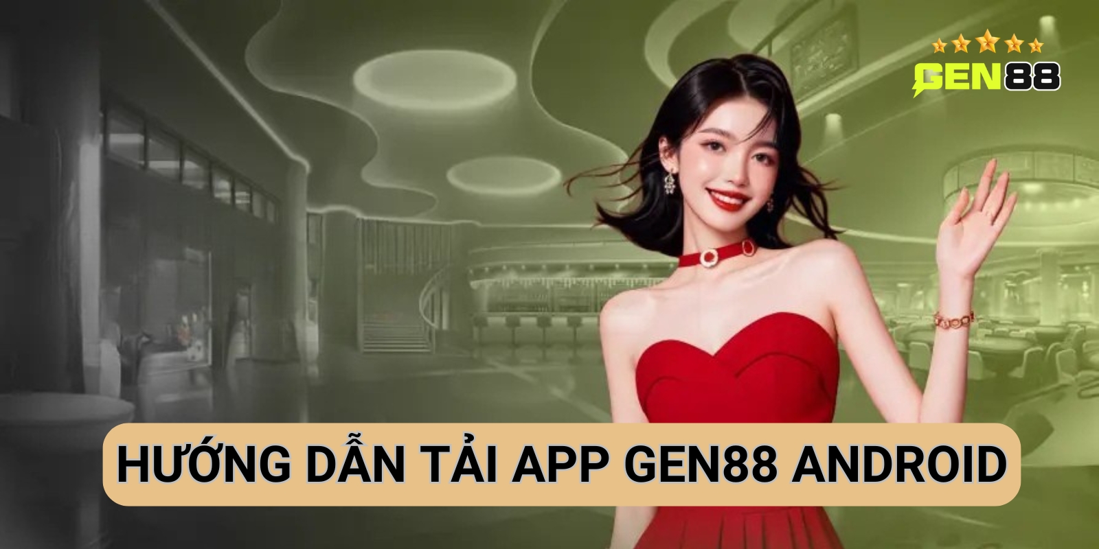 Hướng dẫn cách tải app Gen88 trên thiết bị Android Hướng dẫn cách tải app Gen88 trên thiết bị Android